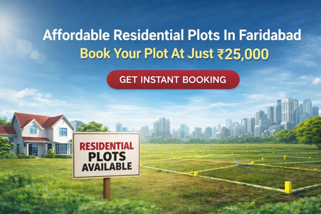 Affordable Residential Plots in Faridabad – Book Your Plot at Just ₹25,000 affordable residential plots in faridabad